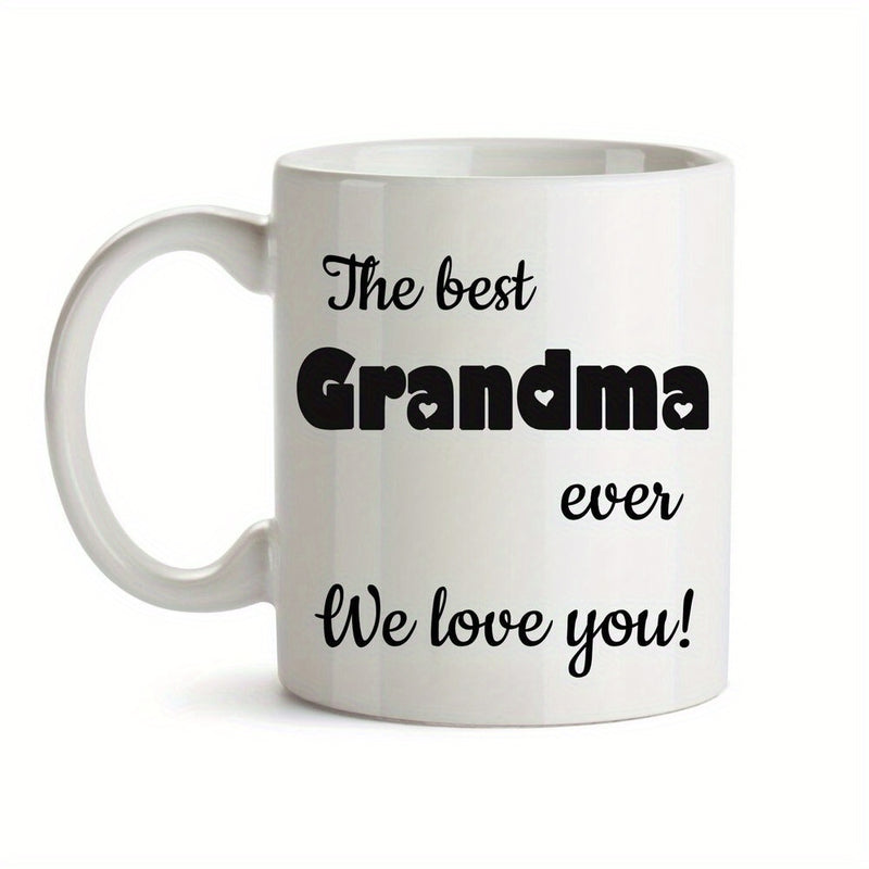 Tailorly White Ceramic 11 oz Mug - The Best Grandma Ever We Love You Elegant Bold Black Lettering Style Script Centered On A Clean White Surface Mug