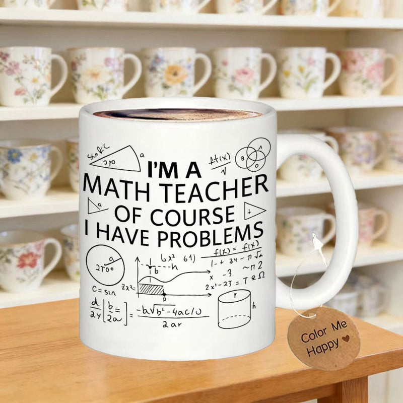 Tailorly White Ceramic 11 oz Mug - Im A Math Teacher Of Course I Have Problems Featuring Various Mathematical Formulas And Geometric Diagrams Mug