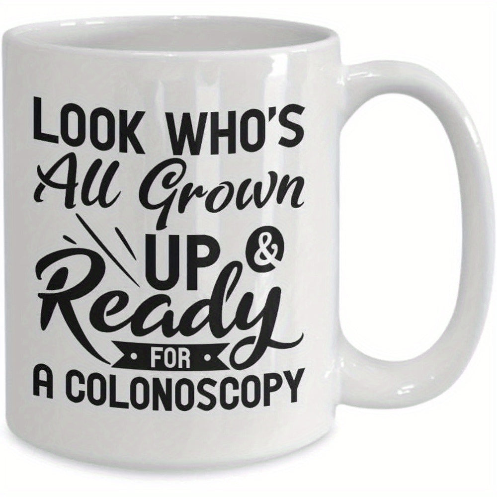 Tailorly White Ceramic 11 oz Mug - Look Whos All Grown Up And Ready For A Colonoscopy Humorous Birthday Gift Featuring Elegant Cursive Script And Bold Modern