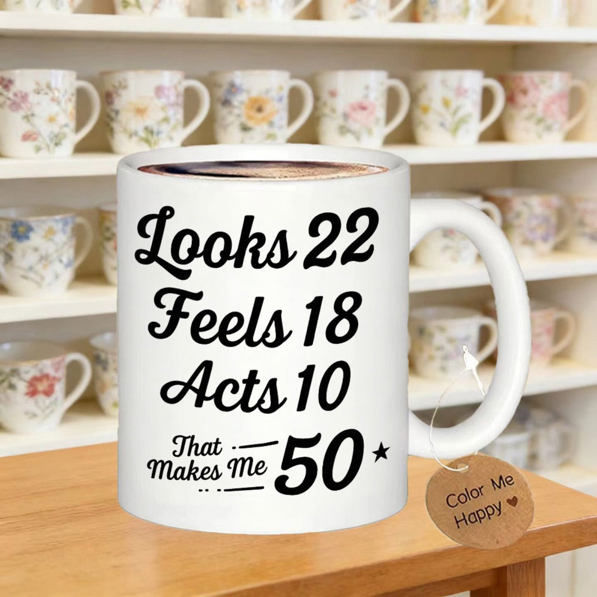 Tailorly White Ceramic 11 oz Mug - Looks 22 Feels 18 Acts 10 That Makes Me 50 Minimalist Black Typography Printed On A Smooth Durable