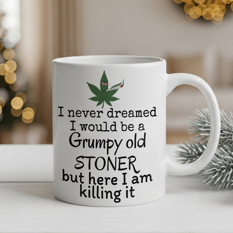 Tailorly White Ceramic 11 oz Mug - I Never Dreamed I Would Be A Grumpy Old Stoner But Here I Am Killing It Animated Green Herb Leaf Smoking Among Bold Playful