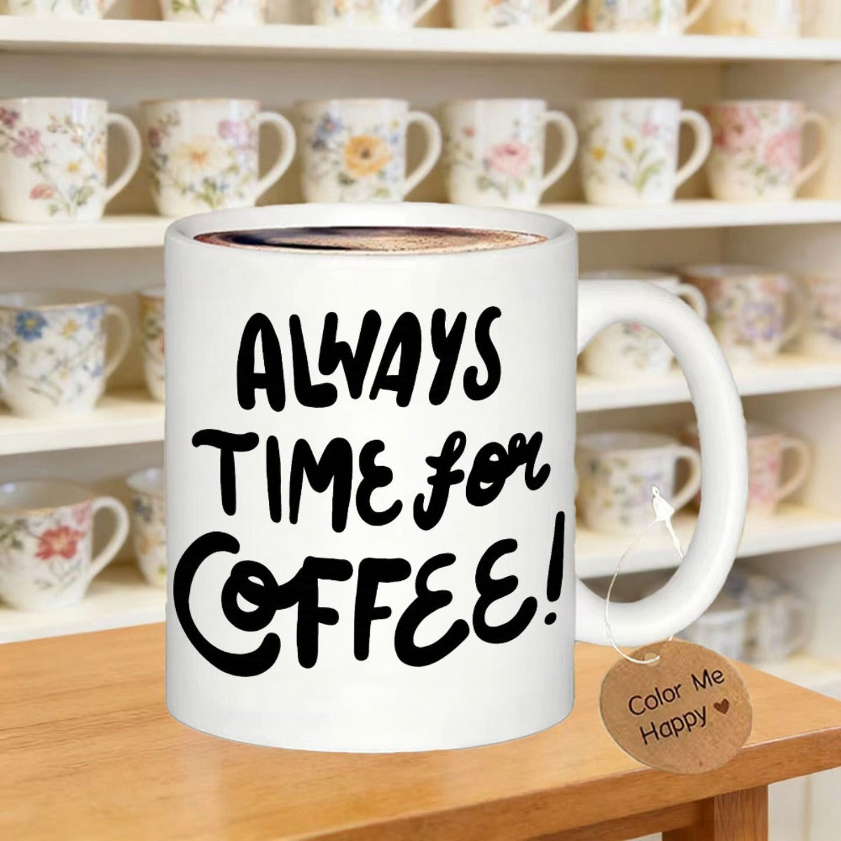 Tailorly White Ceramic 11 oz Mug - Always Time For Coffee Bold Hand Lettered Typography Displaying A Motivational Daily Quote Mug