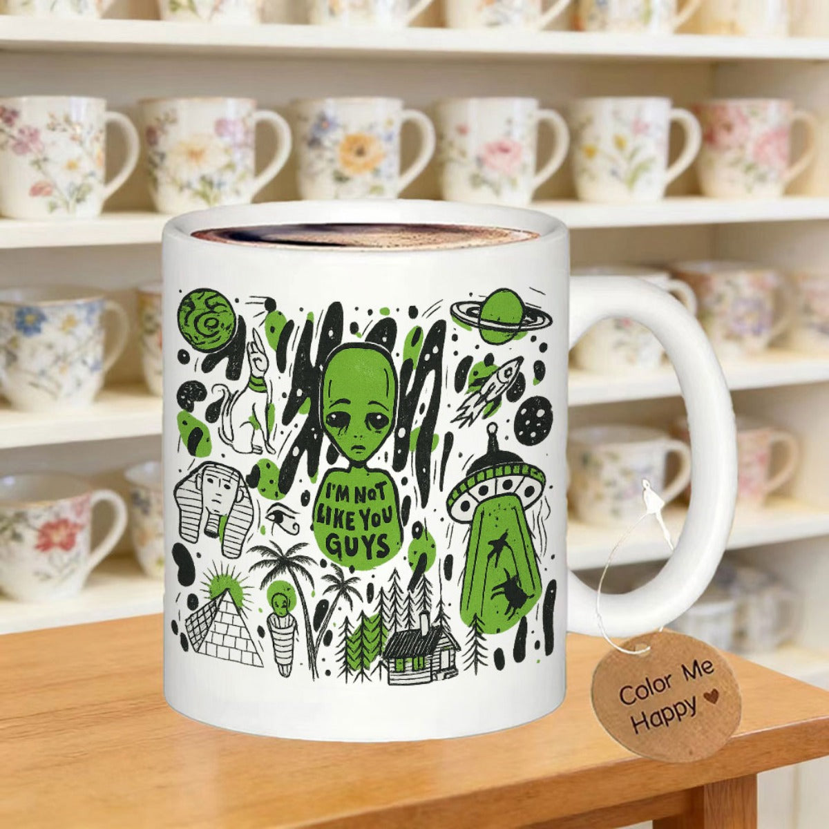 Tailorly White Ceramic 11 oz Mug - Im Not Like You Guys Green Extraterrestrial Figure Surrounded By Cosmic Planets Pyramids And Flying Saucers Alien