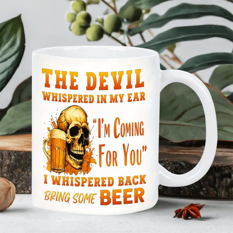 Tailorly White Ceramic 11 oz Mug - The Devil Whispered In My Ear Im Coming For You I Whispered Back Bring Some Beer Grinning Human Skull Holding A Frosty Mug Of