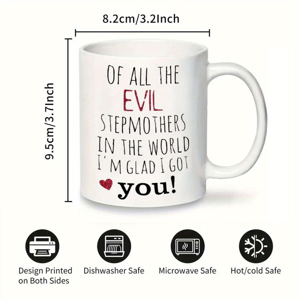 Tailorly White Ceramic 11 oz Mug - Of All The Evil Stepmothers In The World Im Glad I Got You Minimalist Typography Design Featuring A Small Vibrant Crimson Red