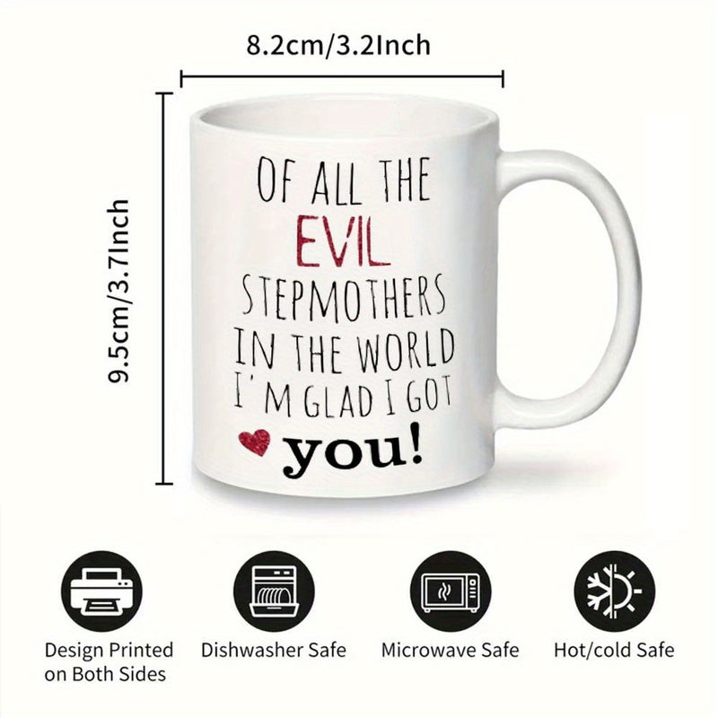 Tailorly White Ceramic 11 oz Mug - Of All The Evil Stepmothers In The World Im Glad I Got You Minimalist Typography Design Featuring A Small Vibrant Crimson Red