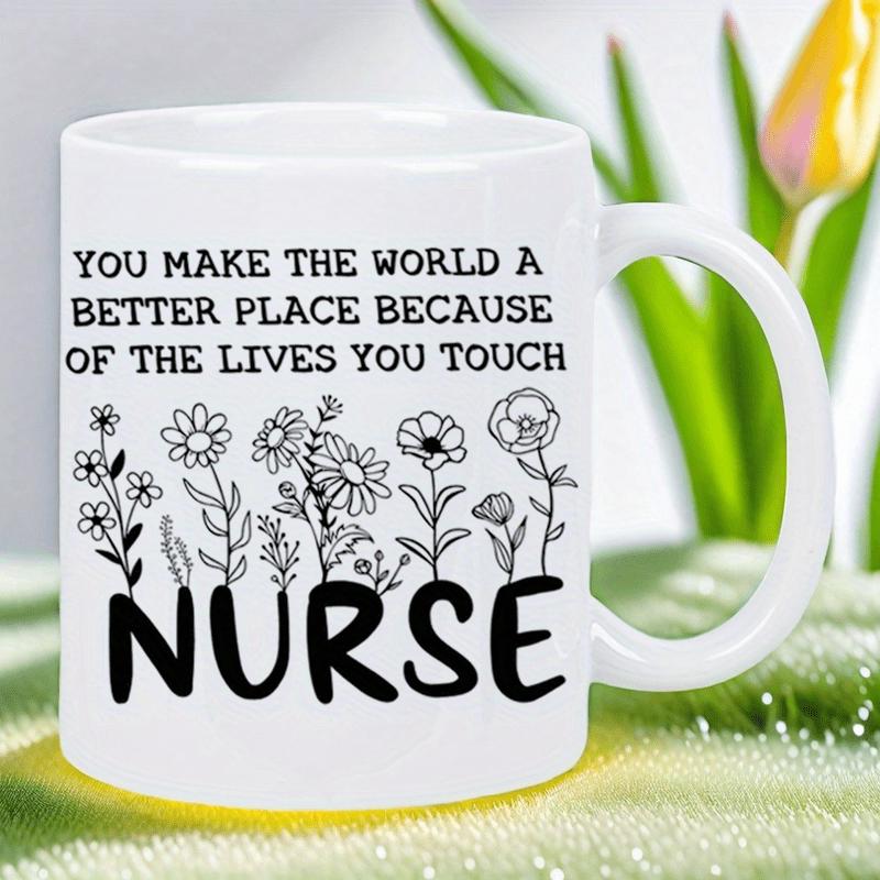Tailorly White Ceramic 11 oz Mug - You Make The World A Better Place Because Of The Lives You Touch Nurse Delicate Hand Drawn Minimalist Wildflowers Blooming In