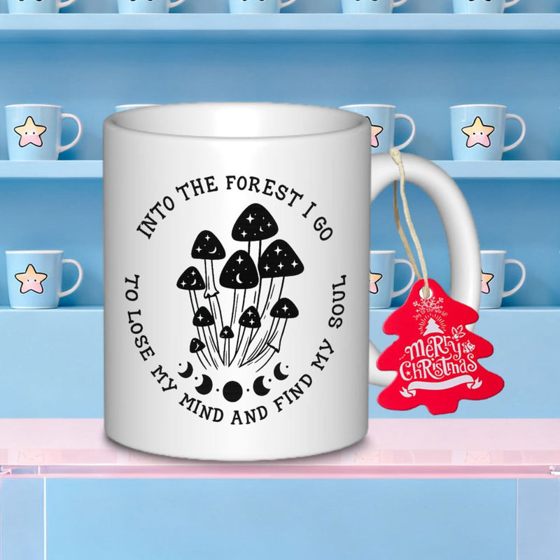 Tailorly White Ceramic 11 oz Mug - Into The Forest I Go To Lose My Mind And Find My Soul Magical Enchanted Forest Mushrooms Among Mystical Crescent Moon Phases