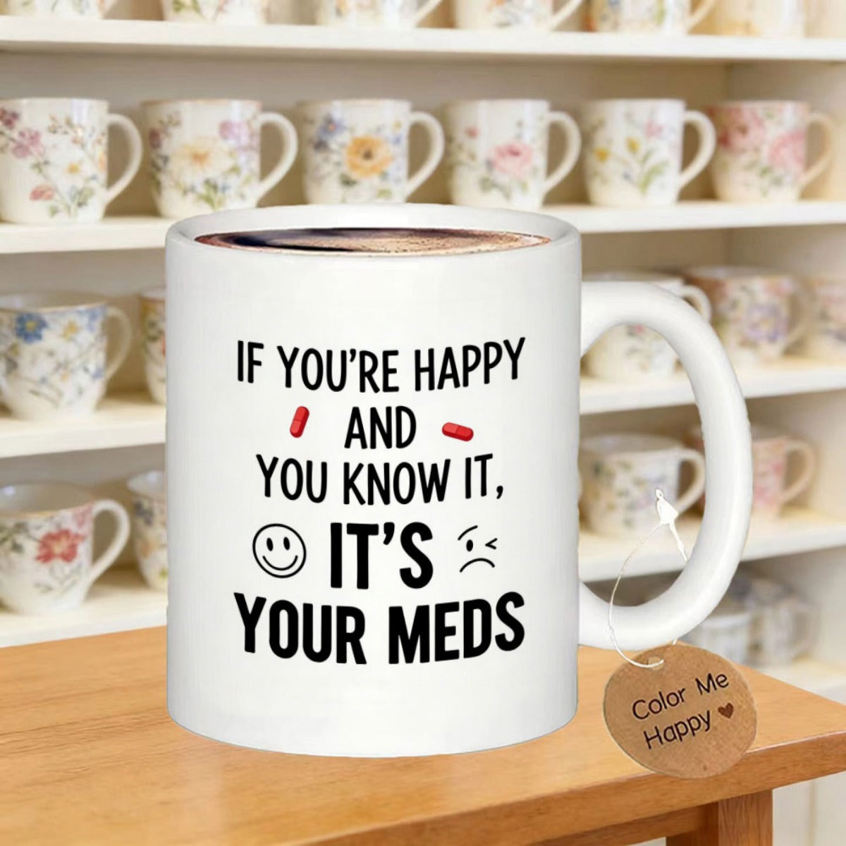 Tailorly White Ceramic 11 oz Mug - If Youre Happy And You Know It Its Your Meds Minimalist White Ceramic Background With Bold Black Text And Small Pill Icons Mug