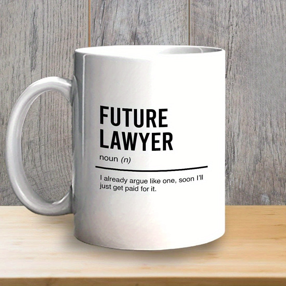 Tailorly White Ceramic 11 oz Mug - Future Lawyer Noun N I Already Argue Like One Soon Ill Just Get Paid For It Minimalist Black Typography On A Smooth Mug