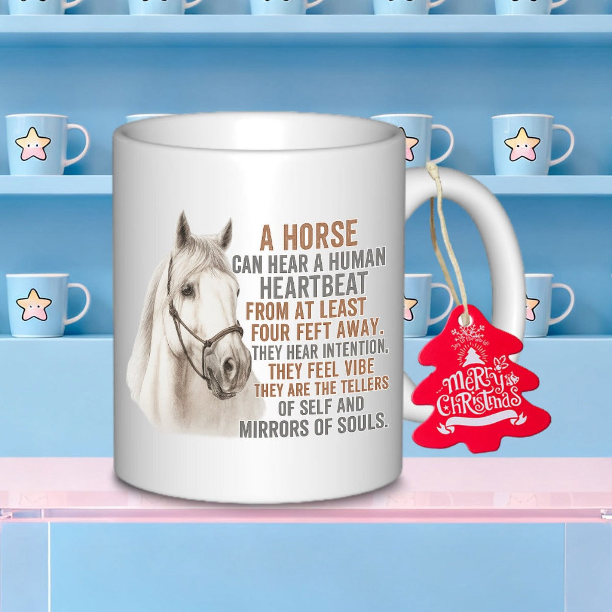 Tailorly White Ceramic 11 oz Mug - A Horse Can Hear A Human Heartbeat From At Least Four Feet Away They Hear Intention They Feel Vibe They Are The Tellers Of Self