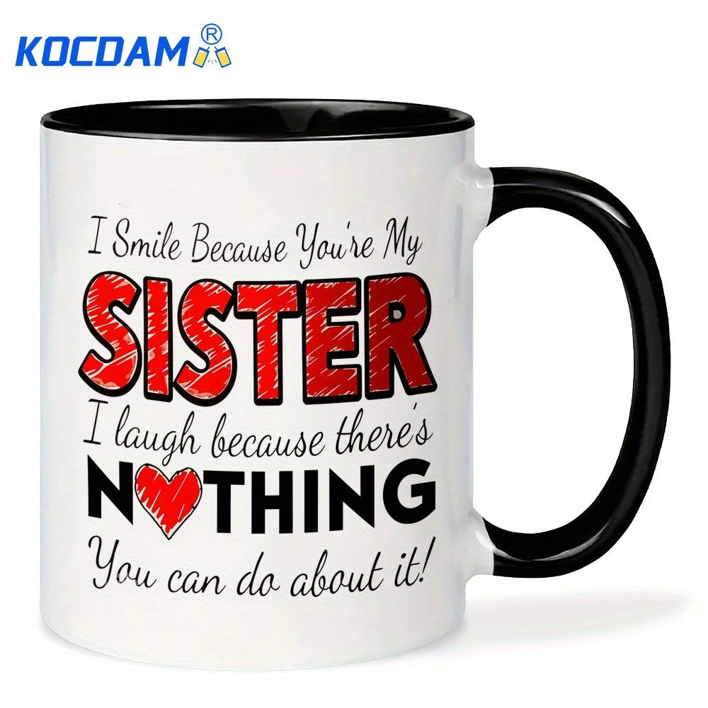 Tailorly Black Accent 11 oz Mug - "youre my sister perfect sisters family" text