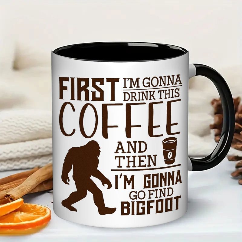 Tailorly Black Accent 11 oz Mug - funny sasquatch coffee mug with text "first im gonna drink im gonna"