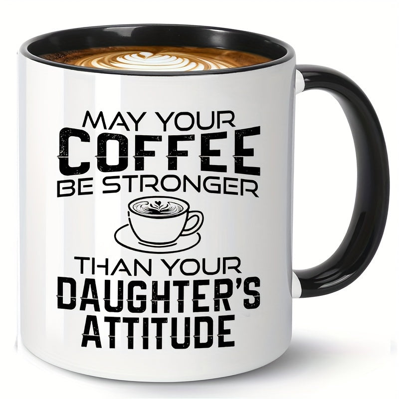 Tailorly Black Accent 11 oz Mug - humorous coffee mug with text "than your daughters attitude"