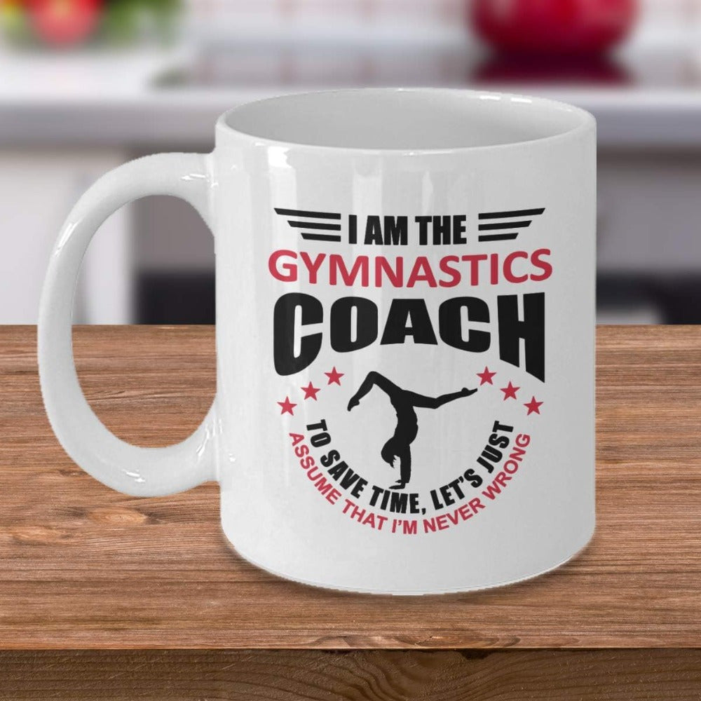 Tailorly White Ceramic 11 oz Mug - I Am The Gymnastics Coach To Save Time Lets Just Assume That Im Never Wrong Athletic Silhouette Performing A Dynamic Handstand