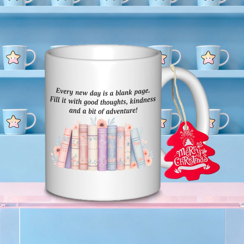 Tailorly White Ceramic 11 oz Mug - Every New Day Is A Blank Page Fill It With Good Thoughts Kindness And A Bit Of Adventure Row Of Pastel Colorful Books Decorated
