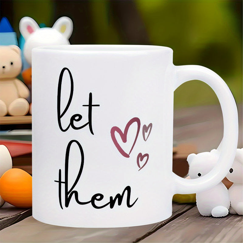 Tailorly White Ceramic 11 oz Mug - Let Them Elegant Handwritten Script With Triple Graded Pinkish Hearts Heart