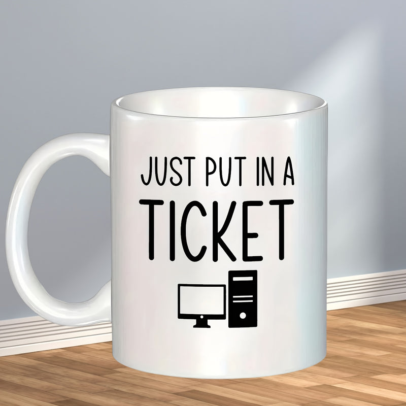 Tailorly White Ceramic 11 oz Mug - Just Put In A Ticket Minimalist Black Outlined Information Technology Hardware Symbol For Professional Desk Workspace Computer