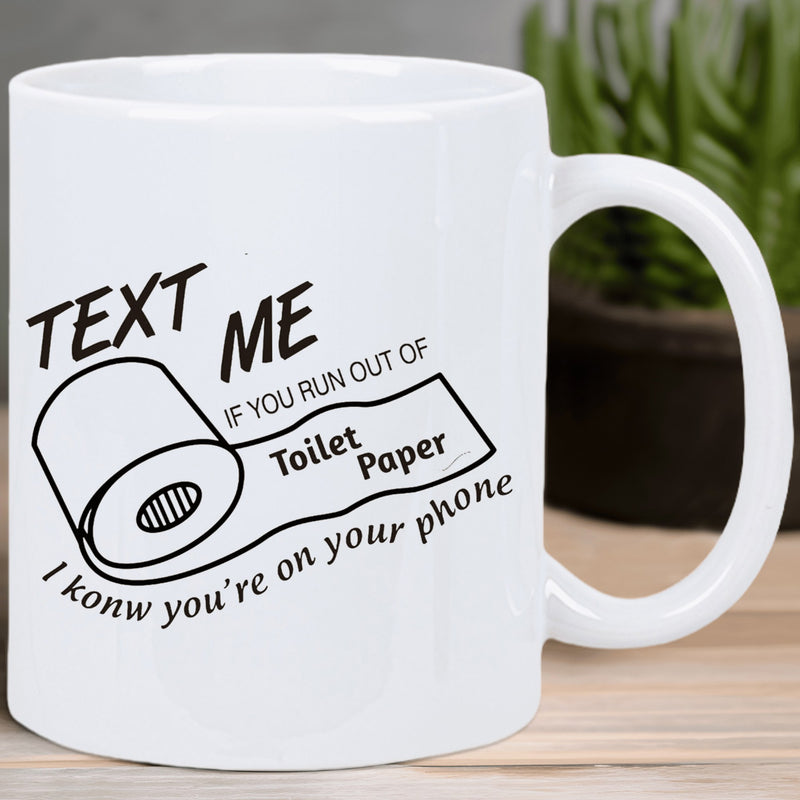 Tailorly White Ceramic 11 oz Mug - Text Me If You Run Out Of Toilet Paper Minimalist Black Line Art Roll Of Unraveling Soft Tissue Toilet Paper