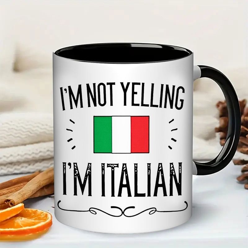 Tailorly Black Accent 11 oz Mug - item picture 11 oz im not yelling im italian mug ceramic coffee mug 11oz novelty mug featuring flag with a black