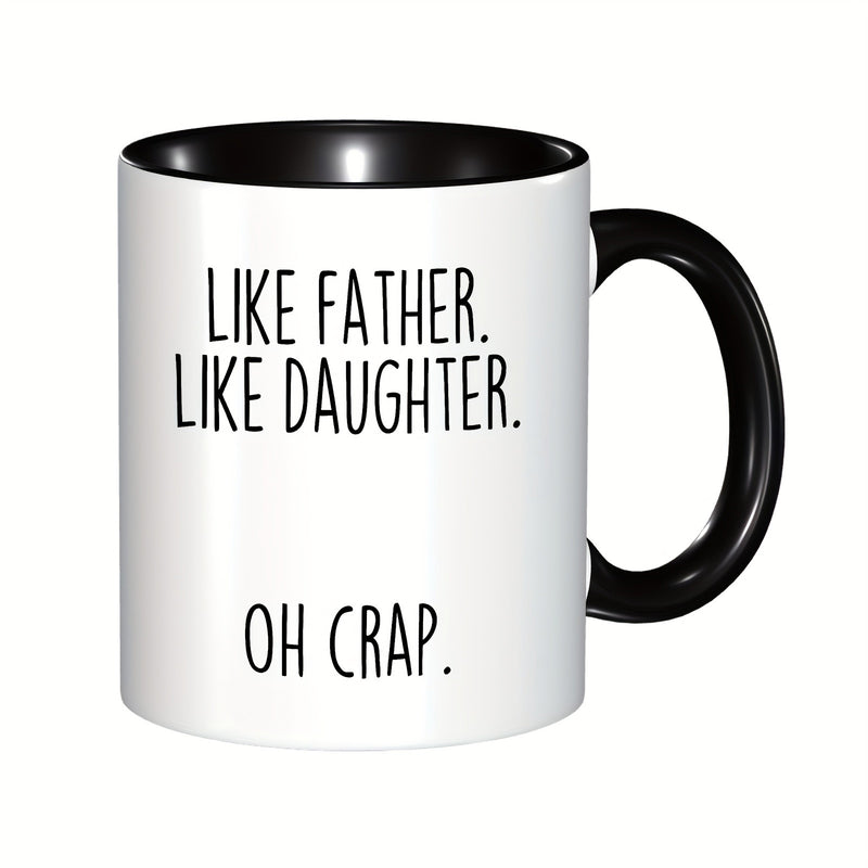 Tailorly Black Accent 11 oz Mug - like father like daughter text