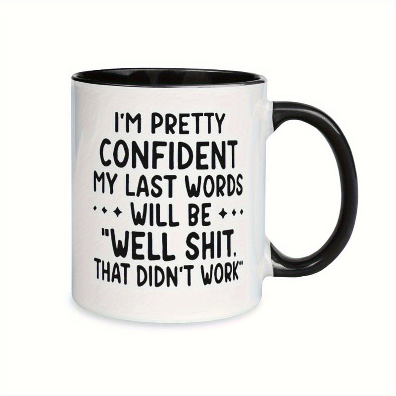Tailorly Black Accent 11 oz Mug - satirical coffee mug with the words "im words will"