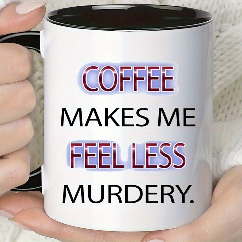 Tailorly Black Accent 11 oz Mug - coffee feel less murdery humorous design