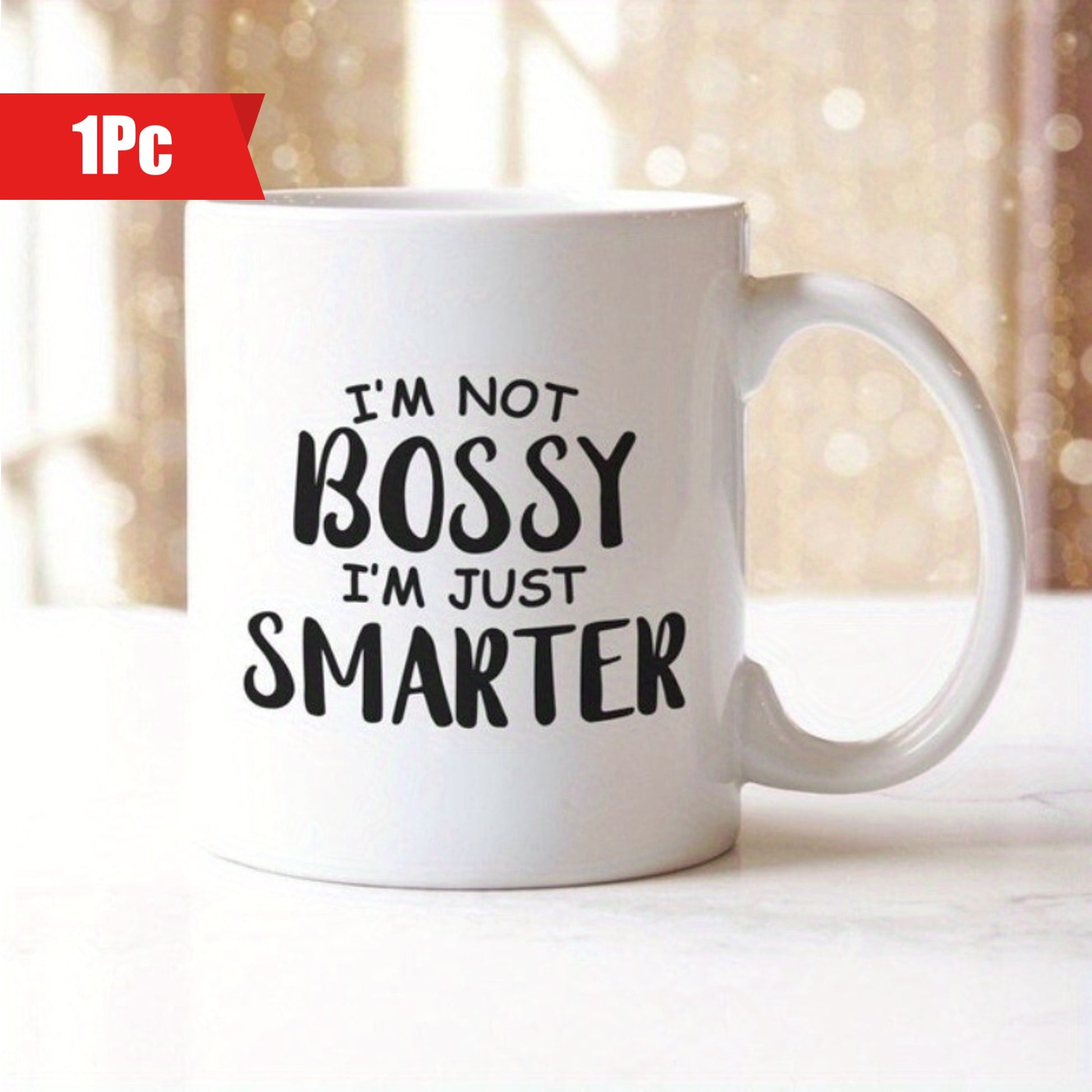 Tailorly White Ceramic 11 oz Mug - Im Not Bossy Im Just Smarter Bold Stylized Typography Printed Centered Against A Clean Plain Surface Mug