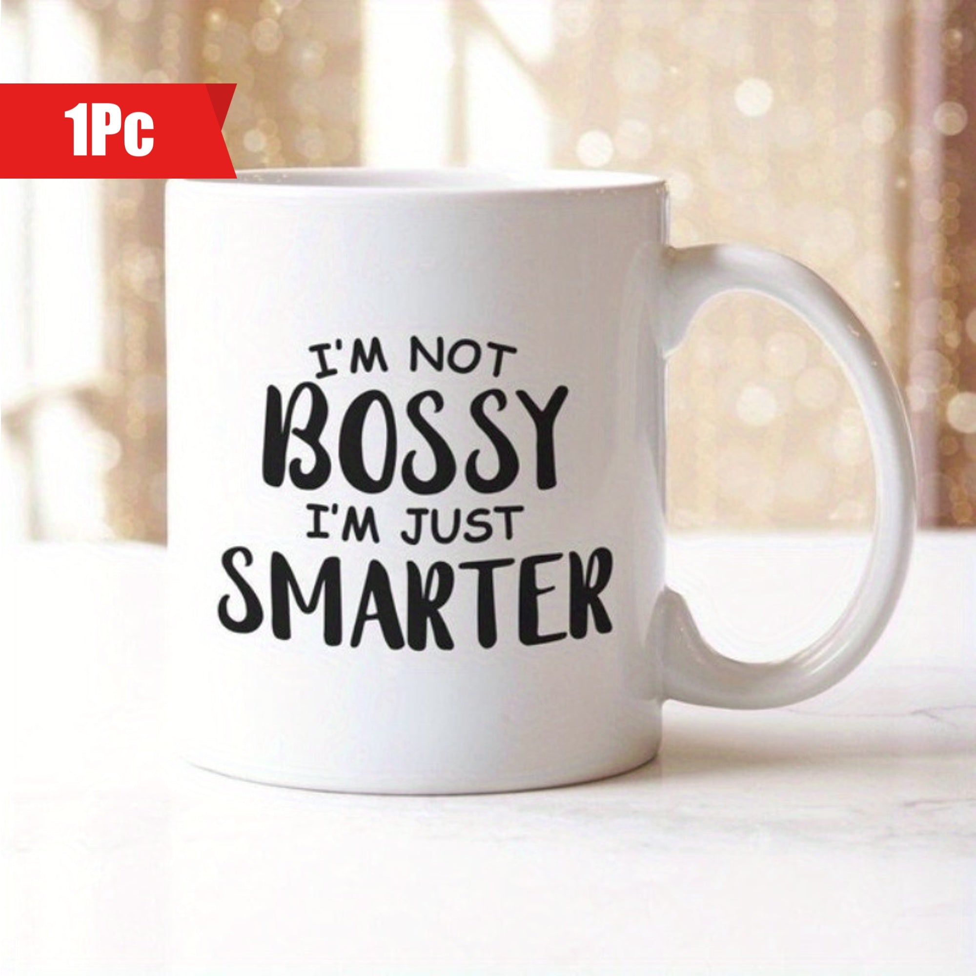 Tailorly White Ceramic 11 oz Mug - Im Not Bossy Im Just Smarter Bold Stylized Typography Printed Centered Against A Clean Plain Surface Mug