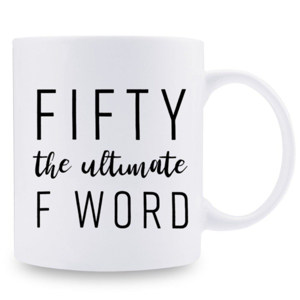Tailorly White Ceramic 11 oz Mug - Fifty The Ultimate F Word Minimalist Bold Black Typography Printed On A Smooth Polished