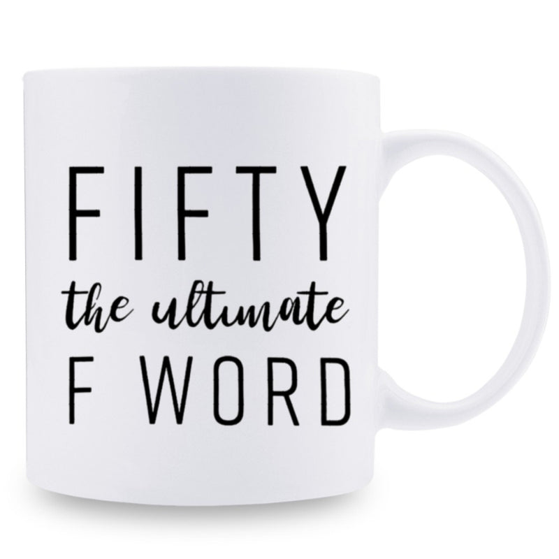 Tailorly White Ceramic 11 oz Mug - Fifty The Ultimate F Word Minimalist Bold Black Typography Printed On A Smooth Polished