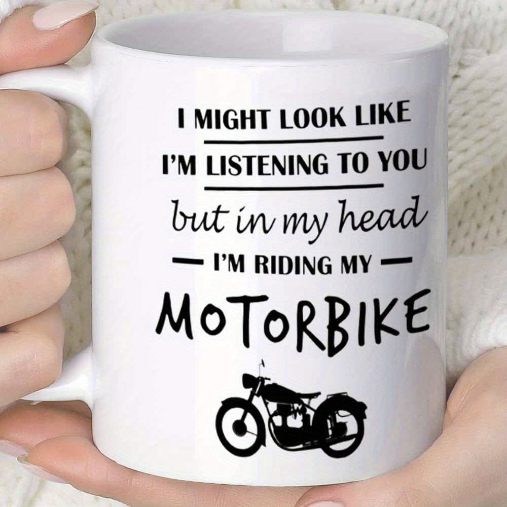 Tailorly White Ceramic 11 oz Mug - I Might Look Like Im Listening To You But In My Head Im Riding My Motorbike Classic Vintage Silhouette Parked Firmly On A