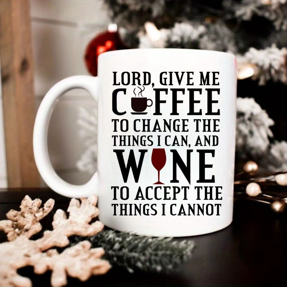 Tailorly White Ceramic 11 oz Mug - Lord Give Me Coffee To Change The Things I Can And Wine To Accept The Things I Cannot Minimalist Black Typography Featuring