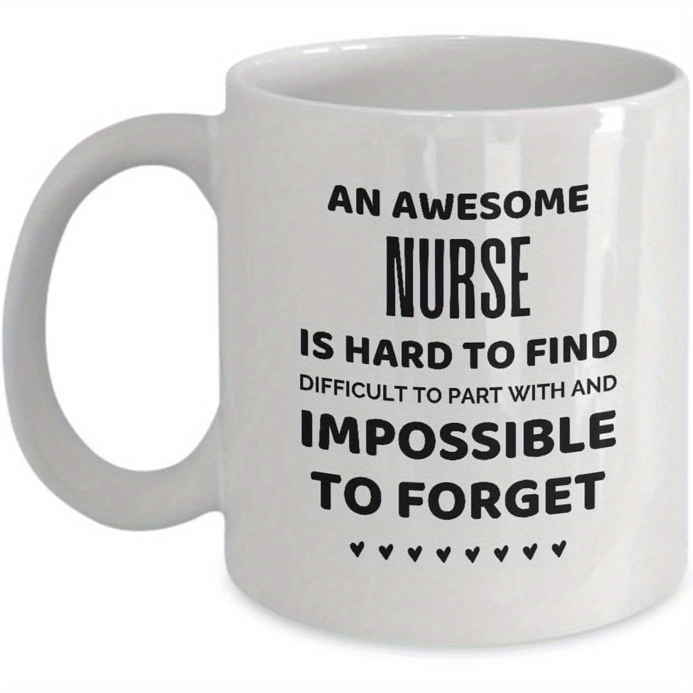 Tailorly White Ceramic 11 oz Mug - An Awesome Nurse Is Hard To Find Difficult To Part With And Impossible To Forget Bold Professional Typography Paired With