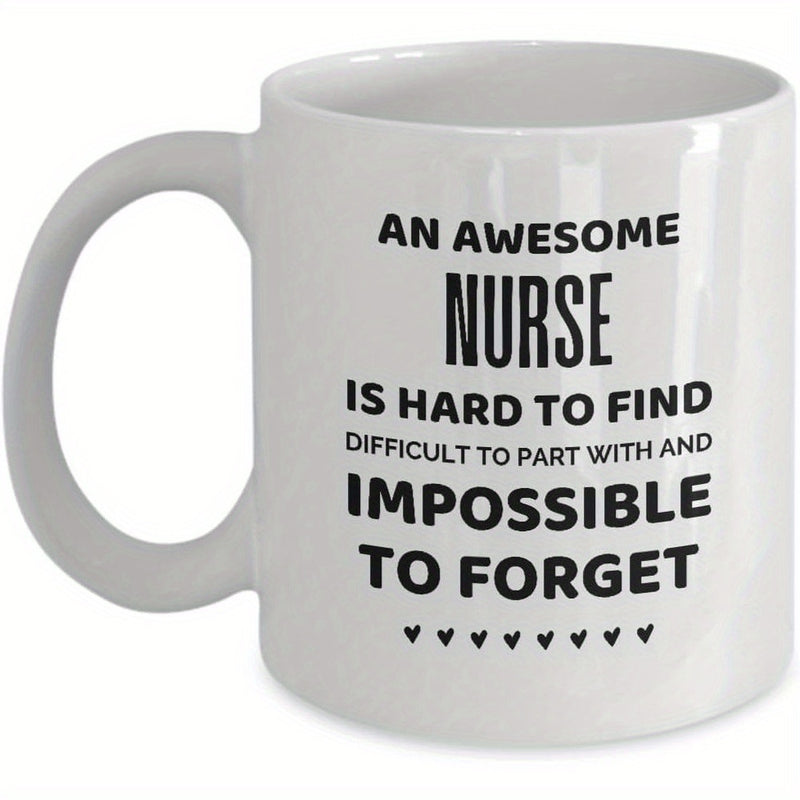 Tailorly White Ceramic 11 oz Mug - An Awesome Nurse Is Hard To Find Difficult To Part With And Impossible To Forget Bold Professional Typography Paired With