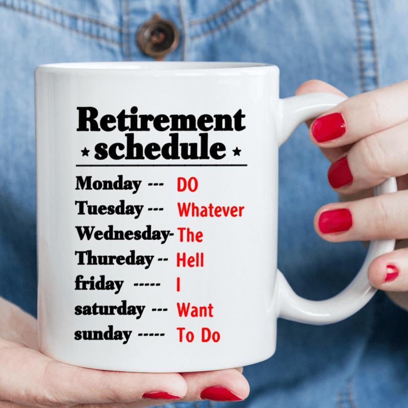 Tailorly White Ceramic 11 oz Mug - Retirement Schedule Do Whatever The Hell I Want To Do Simple White Ceramic Body With Vertical Red List Lettering Pattern Mug