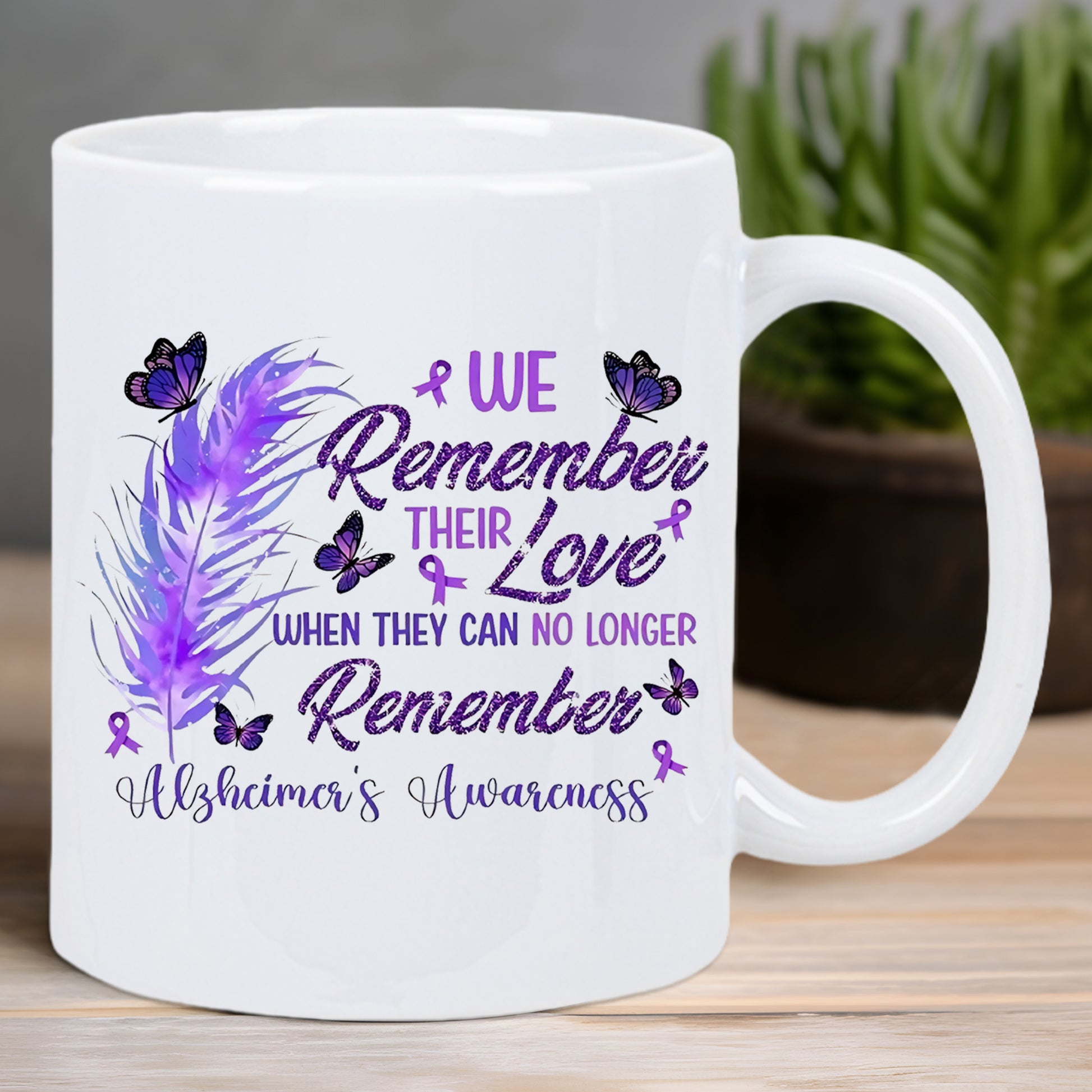 Tailorly White Ceramic 11 oz Mug - We Remember Their Love When They Can No Longer Remember Alzheimers Awareness Vibrant Purple Feather With Flying Butterflies And