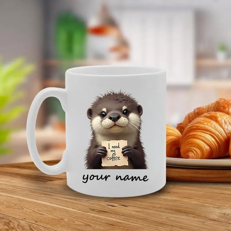 Tailorly White Ceramic 11 oz Mug - I Need Coffee Your Name Adorable Brown Furry Animal Holding A Small Message Sign Sitting Gracefully Otter