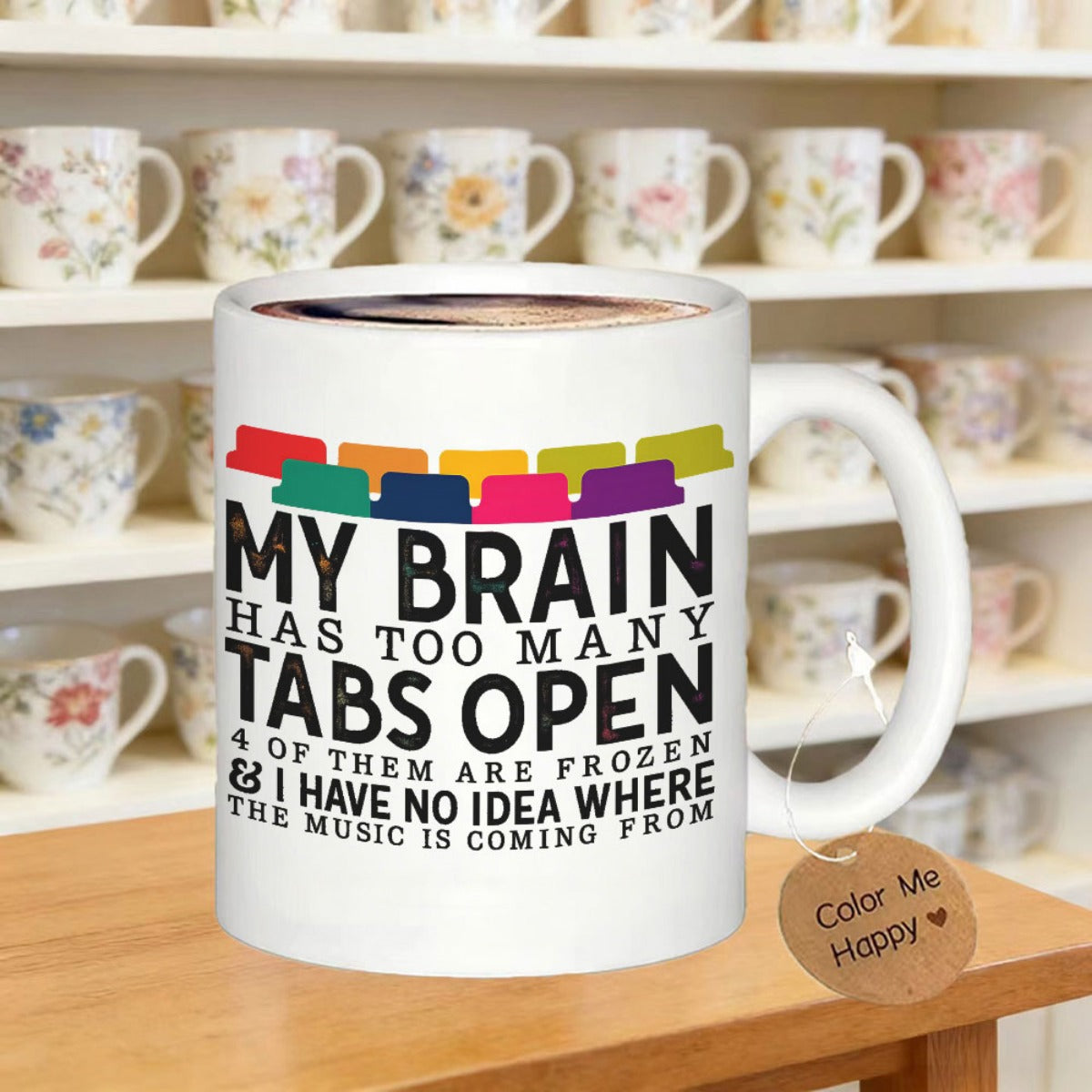 Tailorly White Ceramic 11 oz Mug - My Brain Has Too Many Tabs Open 4 Of Them Are Frozen And I Have No Idea Where The Music Is Coming From Minimalist Ceramic Design