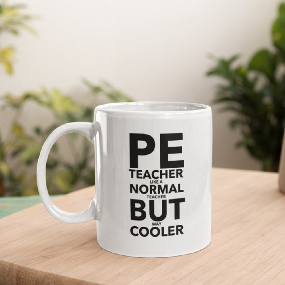 Tailorly White Ceramic 11 oz Mug - Pe Teacher Like A Normal Teacher But Way Cooler Simple Minimalist White Ceramic Drinkware With Bold Black Artistic Typography