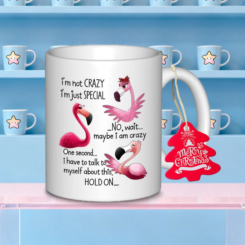 Tailorly White Ceramic 11 oz Mug - Im Not Crazy Im Just Special No Wait Maybe I Am Crazy One Second I Have To Talk To Myself About This Hold On Whimsical Pink