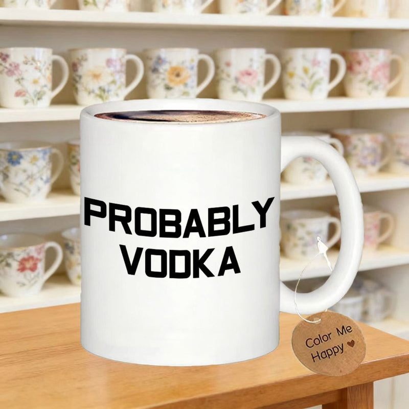 Tailorly White Ceramic 11 oz Mug - Probably Vodka Minimalist White Ceramic Kitchenware Featuring Bold Black Capital Letter Mug