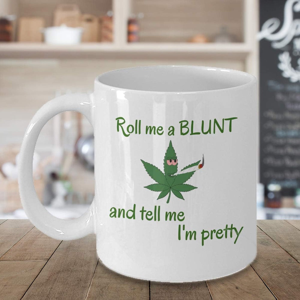 Tailorly White Ceramic 11 oz Mug - Roll Me A Blunt And Tell Me Im Pretty Cartoon Green Marijuana Leaf Smoking A Joint Under Playful Bold Green Script Leaf