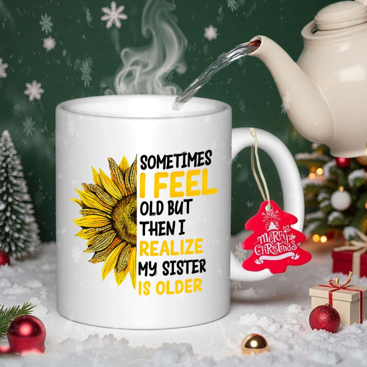 Tailorly White Ceramic 11 oz Mug - Sometimes I Feel Old But Then I Realize My Sister Is Older Vibrant Yellow Petals Blooming Beside Creative Typography Within A