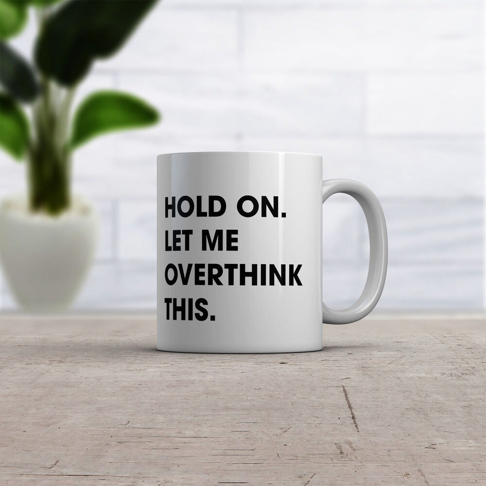 Tailorly White Ceramic 11 oz Mug - Hold On Let Me Overthink This Sleek White Ceramic Coffee Cup On A Textured Surface Mug