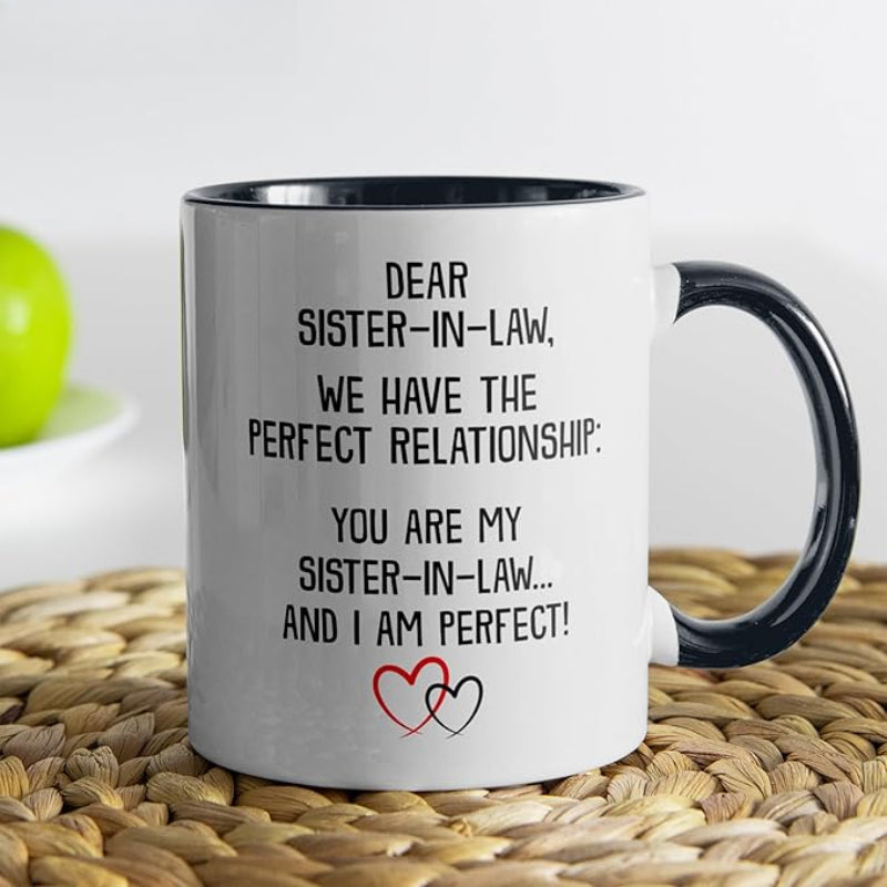 Tailorly Black Accent 11 oz Mug - you are my sister in law i am perfect message