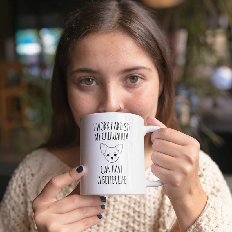 Tailorly White Ceramic 11 oz Mug - I Work Hard So My Chihuahua Can Have A Better Life Minimalist Black Line Drawing Featuring A Cute Small Dog Face Mug
