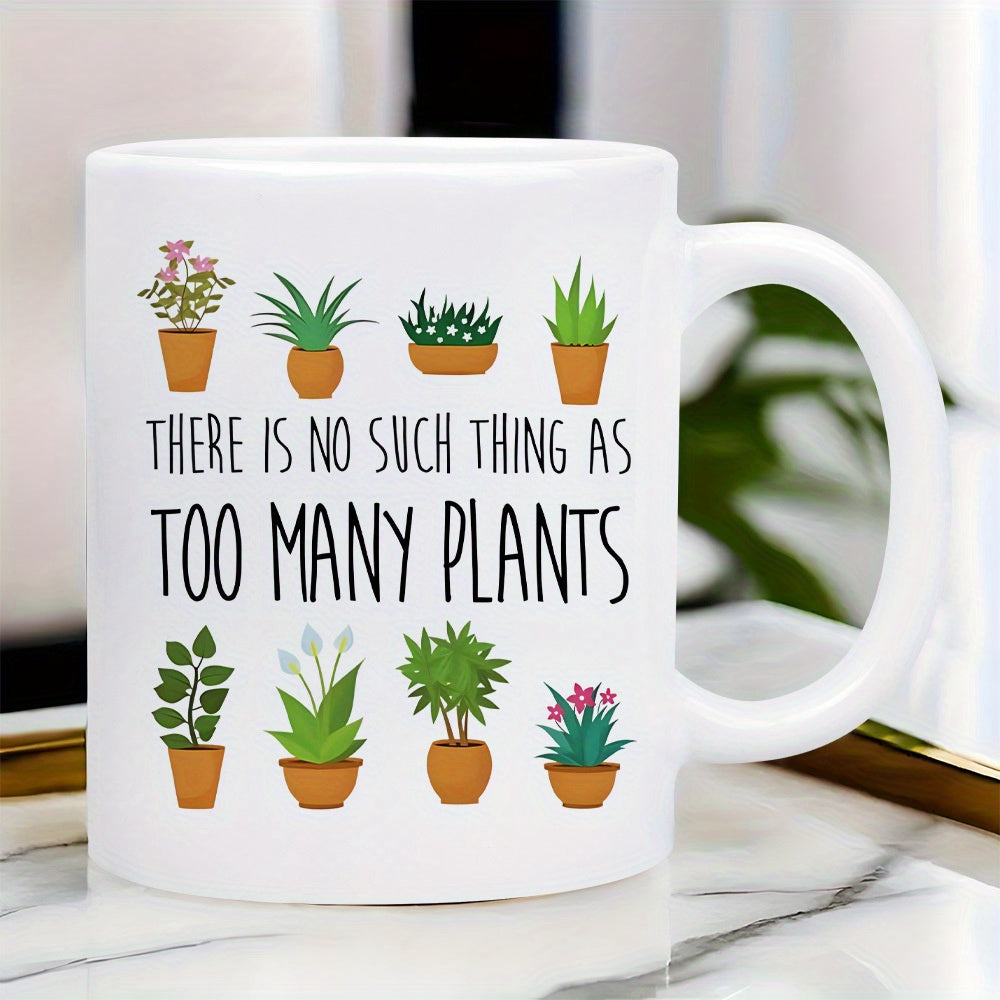 Tailorly White Ceramic 11 oz Mug - There Is No Such Thing As Too Many Plants Small Ceramic Pots Housing Diverse Greenery Beneath Handwritten Garden Enthusiast