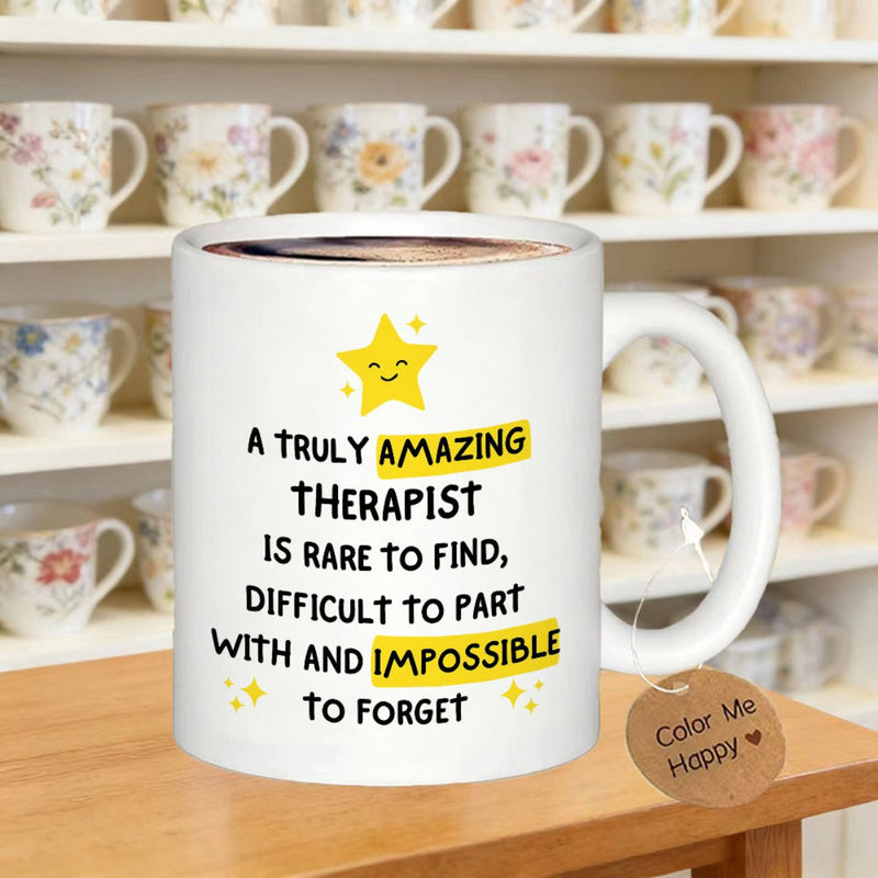 Tailorly White Ceramic 11 oz Mug - A Truly Amazing Therapist Is Rare To Find Difficult To Part With And Impossible To Forget Smiling Golden Celestial Body With