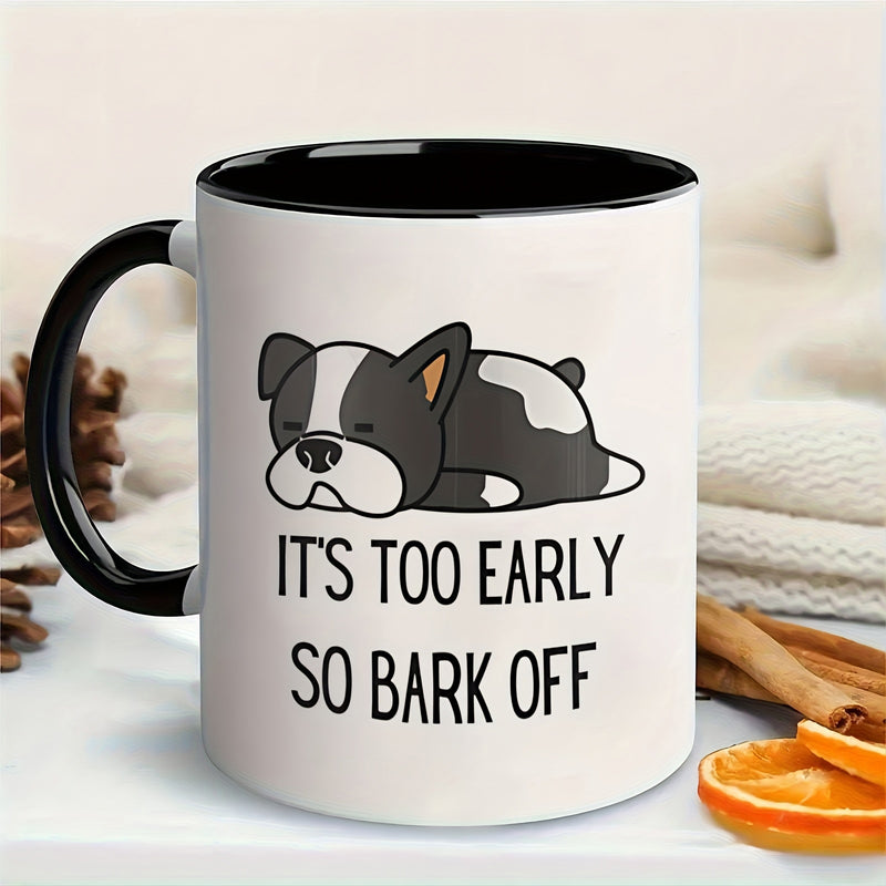 Tailorly Black Accent 11 oz Mug - item picture 1pc funny french bulldog mug its too early to bark off coffee cup cute sleeping 11oz ceramic cup for